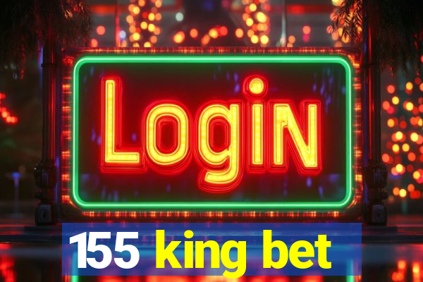 155 king bet